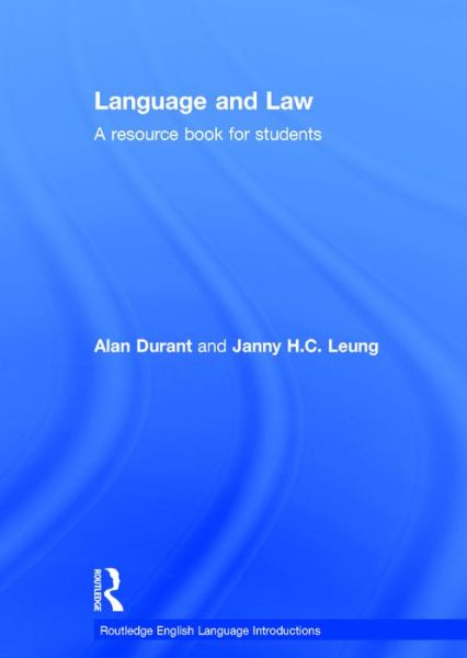 Language and Law: A resource book for students - Routledge English Language Introductions - Alan Durant - Books - Taylor & Francis Ltd - 9781138025585 - March 18, 2016