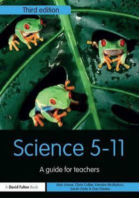 Cover for McMahon, Kendra (Bath Spa University, UK) · Science 5-11: A Guide for Teachers - Primary 5-11 Series (Paperback Book) (2017)