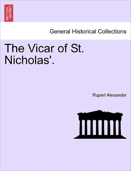 Cover for Rupert Alexander · The Vicar of St. Nicholas'. (Pocketbok) (2011)
