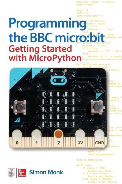 Cover for Simon Monk · Programming the BBC micro:bit: Getting Started with MicroPython (Paperback Bog) [Ed edition] (2018)