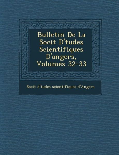 Cover for Soci T · Bulletin De La Soci T D' Tudes Scientifiques D'angers, Volumes 32-33 (Paperback Book) (2012)