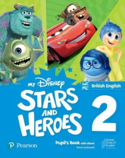Cover for Tessa Lochowski · My Disney Stars and Heroes British Edition Level 2 Pupil's Book with eBook and Digital Activities - Friends and Heroes (Book) (2023)