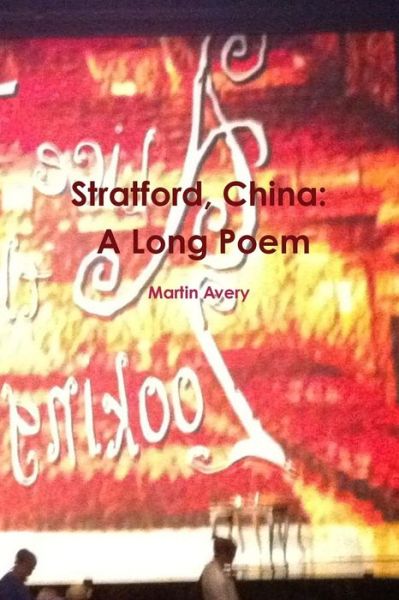 Cover for Martin Avery · Stratford, China: a Long Poem (Taschenbuch) (2014)