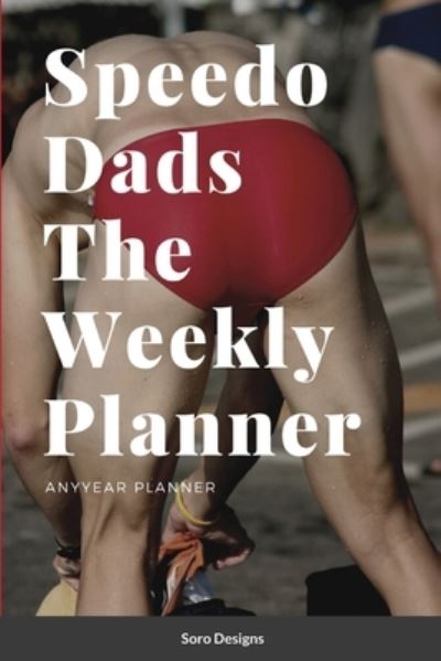 Cover for Soro Designs · Speedo Dads The Weekly Planner (Paperback Book) (2021)