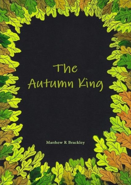 Cover for Matthew R Brackley · The Autumn King (Taschenbuch) (2015)