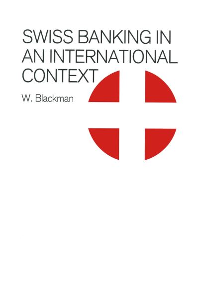 Cover for W. Blackman · Swiss Banking in an International Context (Paperback Book) [1st ed. 1989 edition] (1989)