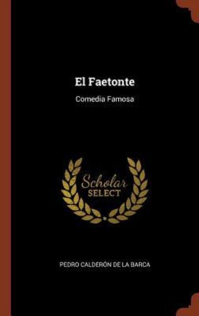 Cover for Pedro Calderon De La Barca · El Faetonte (Hardcover Book) (2017)