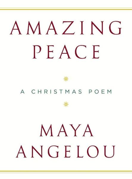 Amazing Peace: A Christmas Poem - Maya Angelou - Bøger - Random House USA Inc - 9781400065585 - 1. december 2005