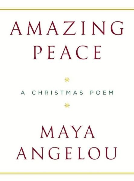 Cover for Maya Angelou · Amazing Peace: A Christmas Poem (Hardcover Book) (2005)
