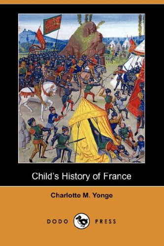 Cover for Charlotte M. Yonge · Child's History of France (Dodo Press) (Paperback Book) (2007)