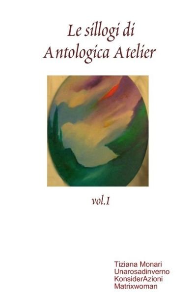 Cover for Aa VV · Sillogi Di Antologica Atelier Vol. I (Bok) (2009)
