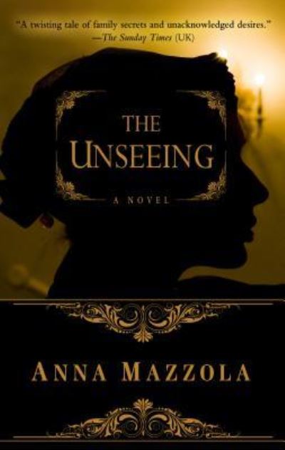 Cover for Anna Mazzola · The Unseeing (Hardcover Book) (2017)