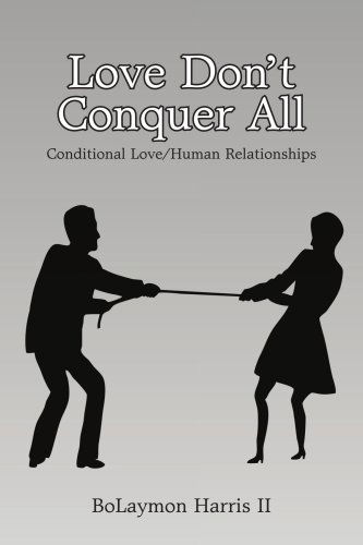 Cover for Laymon Harris · Love Don't Conquer All: Conditional Love / Human Relationships (Paperback Book) (2006)