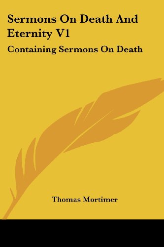 Cover for Thomas Mortimer · Sermons on Death and Eternity V1: Containing Sermons on Death (Paperback Book) (2007)