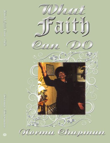 Cover for Norma Chapman · What Faith Can Do: My Journey Through Faith (Paperback Book) (2008)