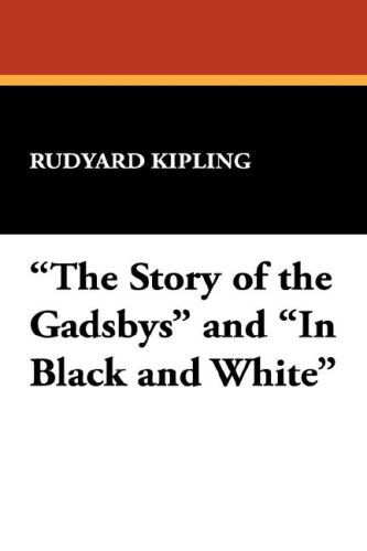 Cover for Rudyard Kipling · &quot;The Story of the Gadsbys&quot; and &quot;In Black and White&quot; (Paperback Book) (2024)