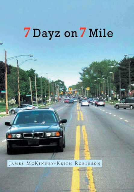 Cover for James McKinney · 7 Dayz on 7 Mile (Hardcover Book) (2009)