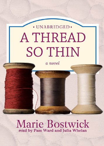 Cover for Marie Bostwick · A Thread So Thin (The Cobbled Court Series, Book 3) (Library Edition) (Cobbled Court Quilts Novels) (Audiobook (CD)) [Library, Unabridged Library edition] (2010)