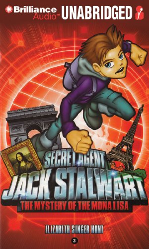 Cover for Elizabeth Singer Hunt · Secret Agent Jack Stalwart: Book 3: the Mystery of the Mona Lisa: France (Audiobook (CD)) [Unabridged edition] (2011)