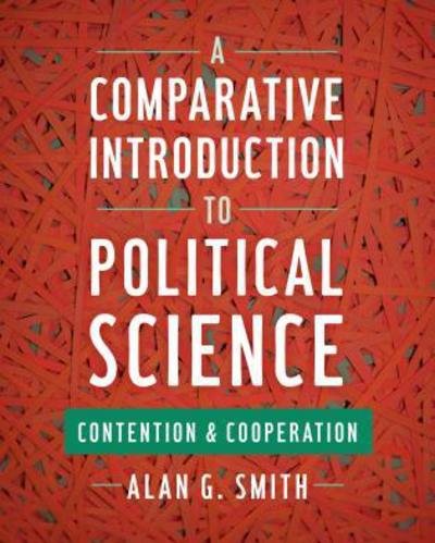 Cover for Alan G. Smith · A Comparative Introduction to Political Science Contention and Cooperation (Inbunden Bok) (2016)