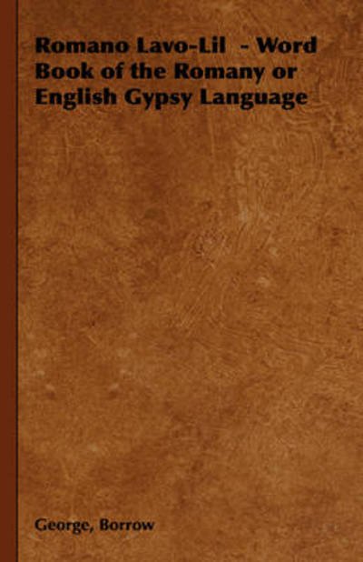 Cover for George Borrow · Romano Lavo-lil - Word Book of the Romany or English Gypsy Language (Hardcover Book) (2008)