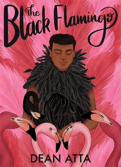 The Black Flamingo - Dean Atta - Bøker - Hachette Children's Group - 9781444948585 - 8. august 2019