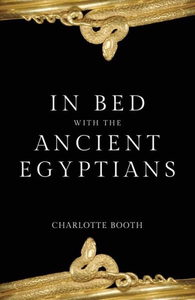 Cover for Charlotte Booth · In Bed with the Ancient Egyptians - In Bed with the ... (Paperback Bog) (2018)