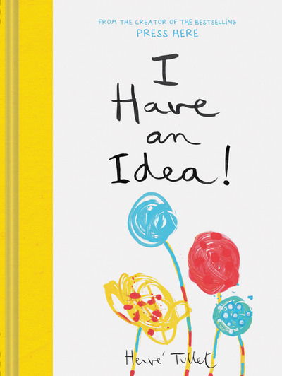 Cover for Herve Tullet · I Have an Idea! (Hardcover bog) (2019)