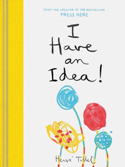 Cover for Herve Tullet · I Have an Idea! (Hardcover Book) (2019)