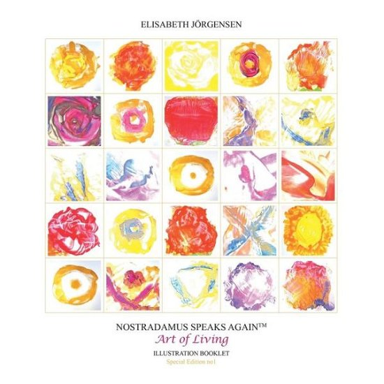 Cover for Elisabeth Jorgensen · Nostradamus Speaks Again - Art of Living - Special Edition No 1: Art of Living (Paperback Book) (2014)