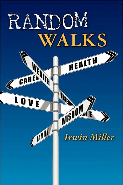 Cover for Irwin Miller · Random Walks: Pursuing the American Dream (Pocketbok) (2011)