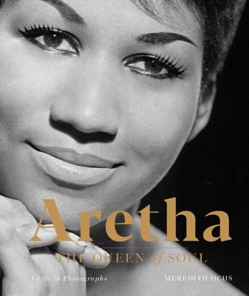 Aretha: The Queen of Soul: A Life in Photographs - Meredith Ochs - Bøker - Union Square & Co. - 9781454934585 - 11. desember 2018