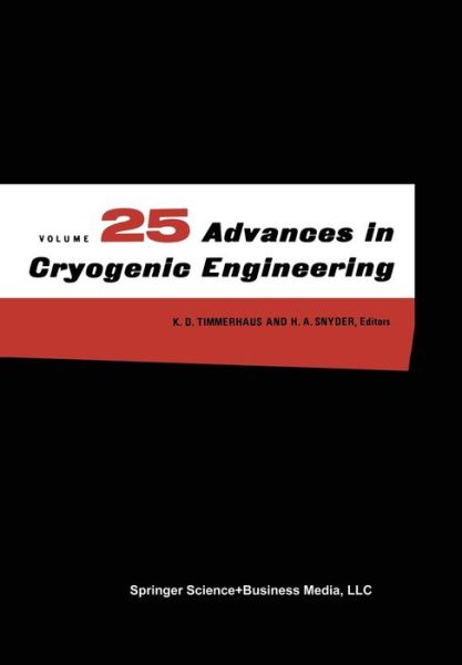 Cover for K D Timmerhaus · Advances in Cryogenic Engineering - Advances in Cryogenic Engineering (Paperback Book) [Softcover reprint of the original 1st ed. 1980 edition] (2013)