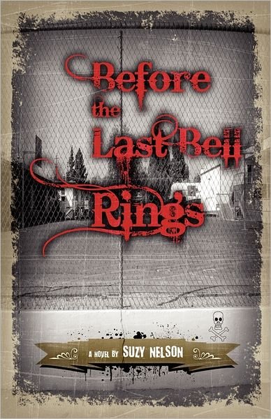Cover for Suzy Nelson · Before the Last Bell Rings (Paperback Book) (2011)