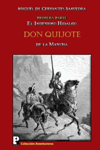 Cover for Miguel De Cervantes Saavedra · El Ingenioso Hidalgo Don Quijote De La Mancha: Primera Parte (Pocketbok) [Spanish edition] (2011)