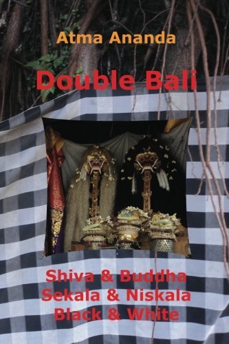 Cover for Atma Ananda · Double Bali: Shiva &amp; Buddha, Sekala &amp; Niskala, Black &amp; White (Taschenbuch) (2011)