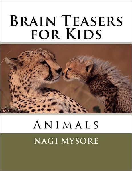 Cover for Nagi Mysore · Brain Teasers for Kids: Animals (Paperback Book) (2012)