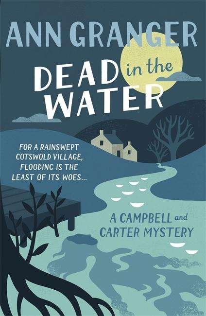 Cover for Ann Granger · Dead In The Water (Campbell &amp; Carter Mystery 4): A riveting English village mystery (Paperback Book) (2015)