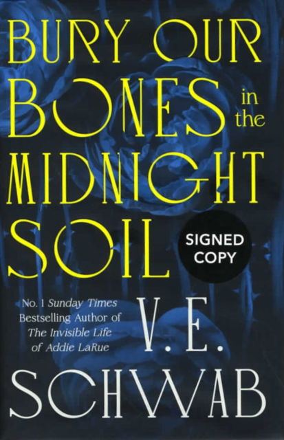 Cover for V. E. Schwab · Bury Our Bones in the Midnight Soil (Gebundenes Buch) [Signed edition] (2025)