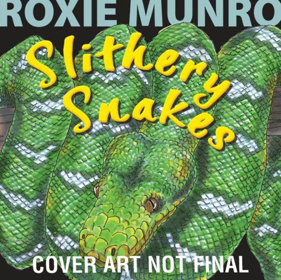 Cover for Roxie Munro · Slithery Snakes (Hardcover Book) (2013)