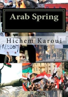 Cover for Hichem Karoui · Arab Spring: the New Middle East in the Making (Essays) (Paperback Book) (2012)