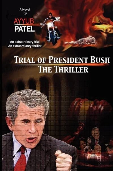 Cover for Ayyub a Patel · Trial of President Bush - the Thriller (Pocketbok) (2012)