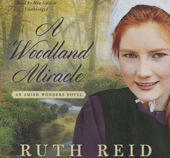 Cover for Ruth Reid · A Woodland Miracle: an Amish Wonders Novel (Audiobook (CD)) [Unabridged edition] (2015)