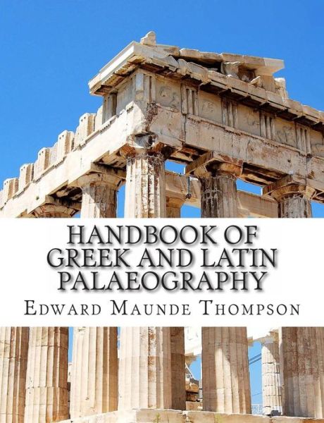 Cover for Edward Maunde Thompson · Handbook of Greek and Latin Palaeography (Paperback Book) (2013)