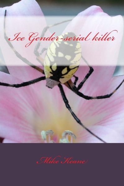 Cover for Mr Mike Keane · Ice Gender-serial Killer (Paperback Bog) (2013)