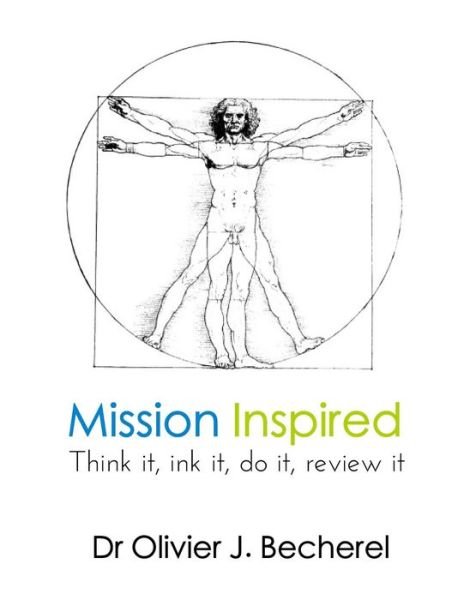 Cover for Dr Olivier J Becherel · Mission Inspired: Think It, Ink It, Do It, Review It (Pocketbok) (2013)