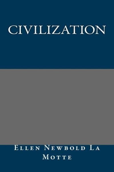 Cover for Ellen Newbold La Motte · Civilization (Paperback Book) (2013)