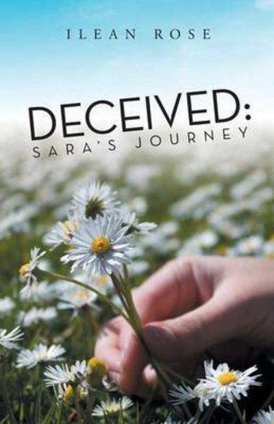 Cover for Ilean Rose · Deceived: Sara's Journey (Paperback Book) (2015)