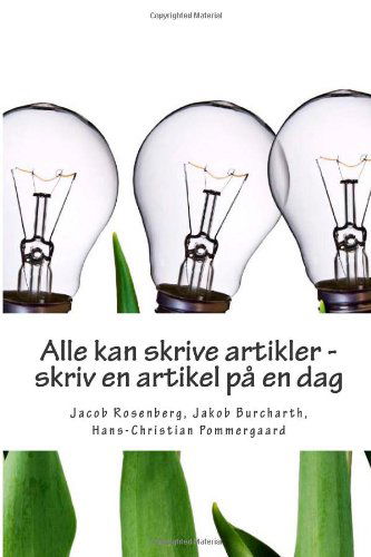 Cover for Hans-christian Pommergaard · Alle Kan Skrive Artikler - Skriv en Artikel På en Dag (Volume 2) (Danish Edition) (Taschenbuch) [Danish, 1 edition] (2013)