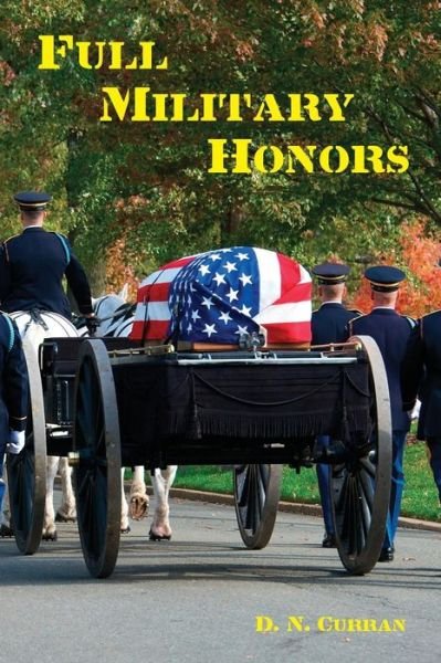 Cover for D N Curran · Full Military Honors (Pocketbok) (2013)